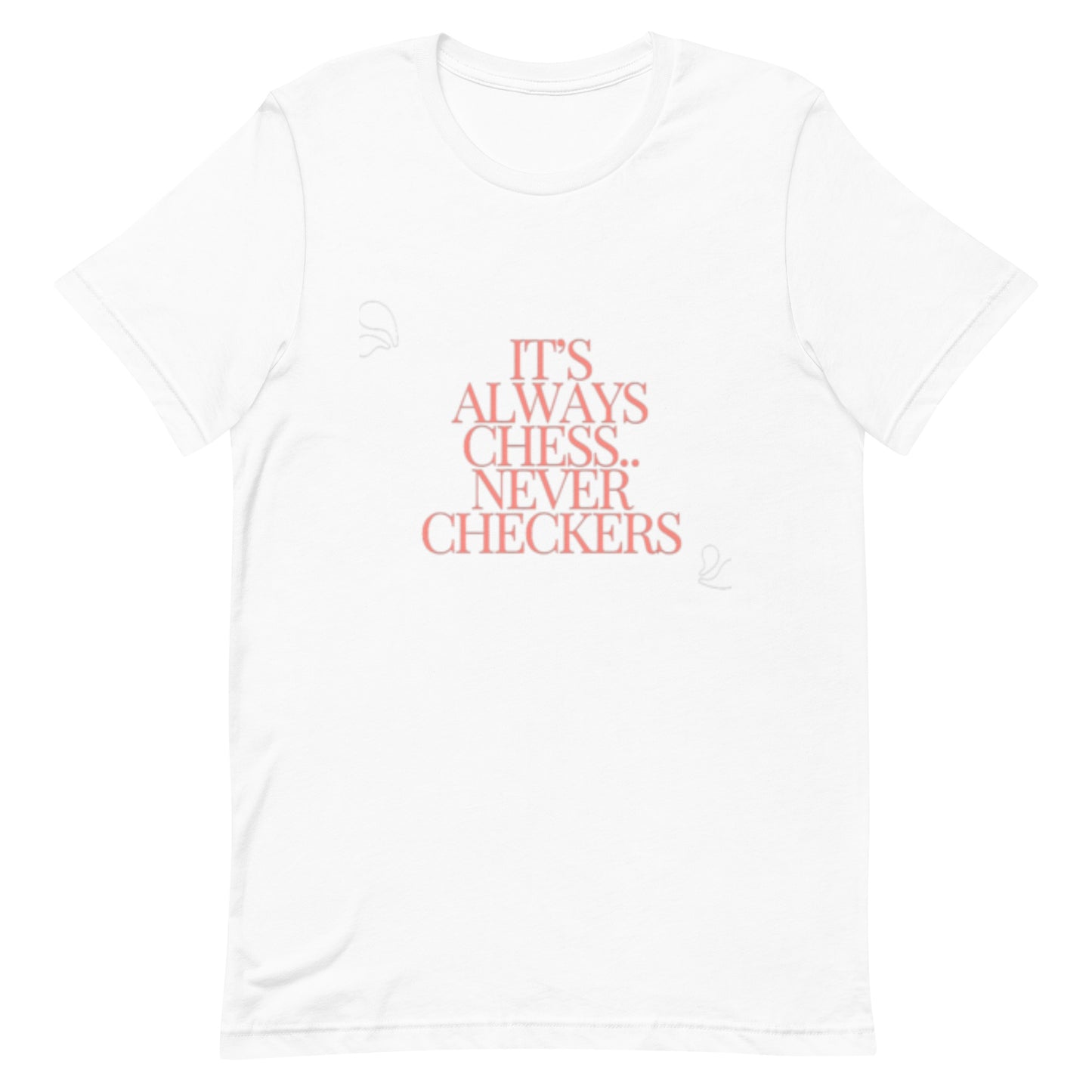 Checkers not chess t-shirt