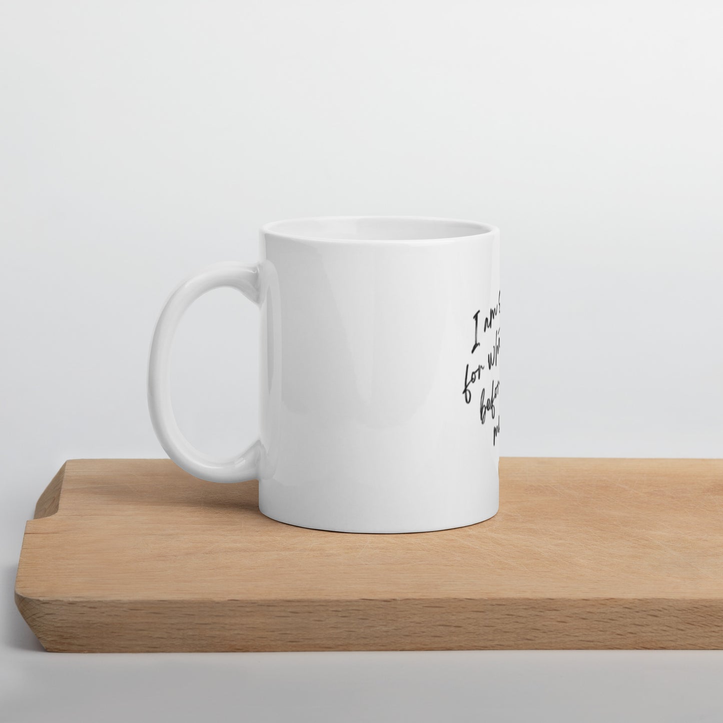 “I’m sorry for whatever I said before my coffee” Mug